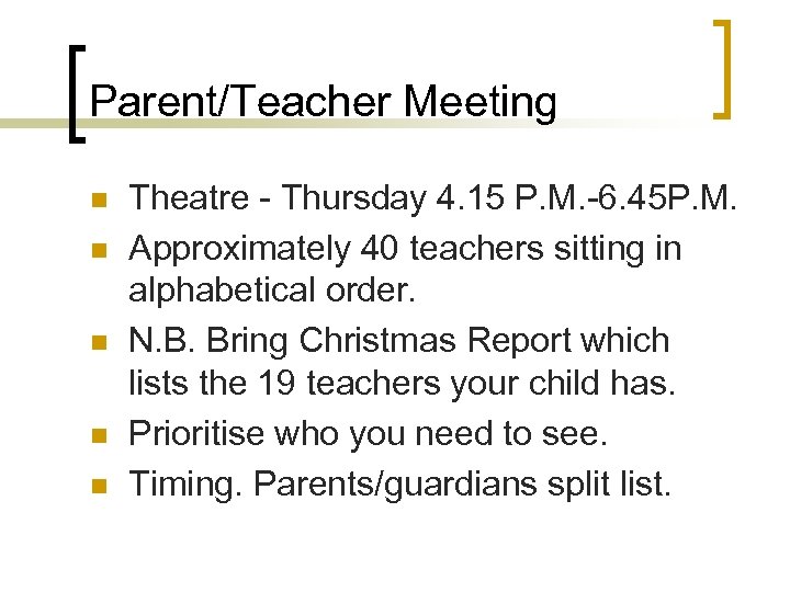 Parent/Teacher Meeting n n n Theatre - Thursday 4. 15 P. M. -6. 45