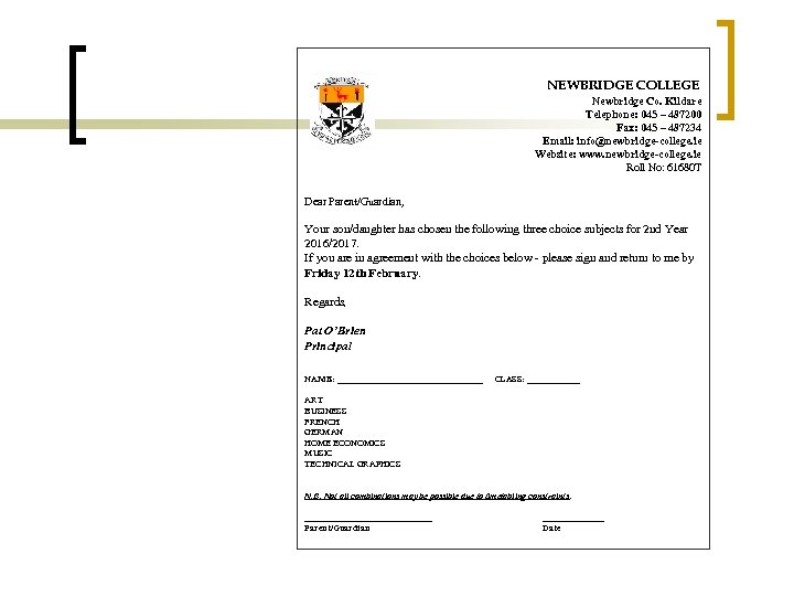 NEWBRIDGE COLLEGE Newbridge Co. Kildare Telephone: 045 – 487200 Fax: 045 – 487234 Email: