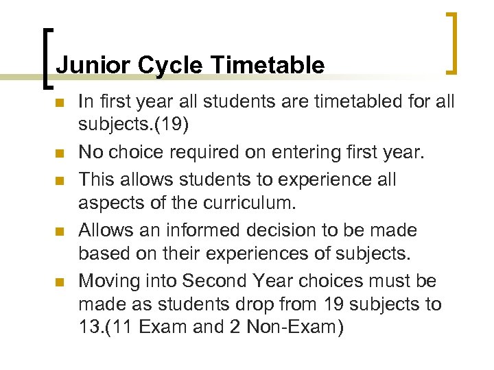 Junior Cycle Timetable n n n In first year all students are timetabled for