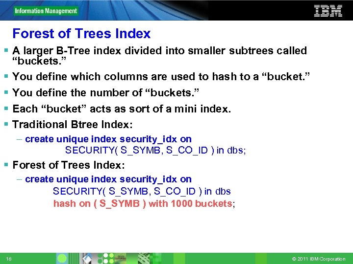 Forest of Trees Index A larger B-Tree index divided into smaller subtrees called “buckets.