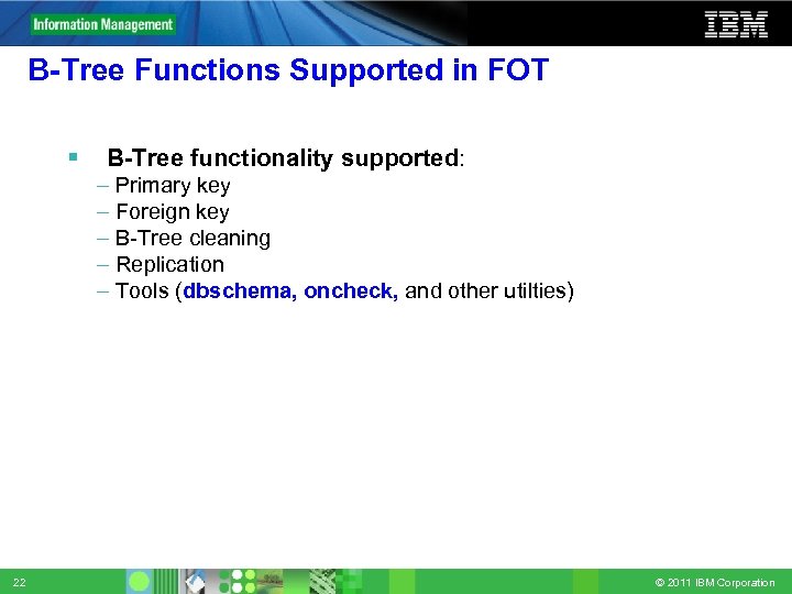 B-Tree Functions Supported in FOT B-Tree functionality supported: – Primary key – Foreign key