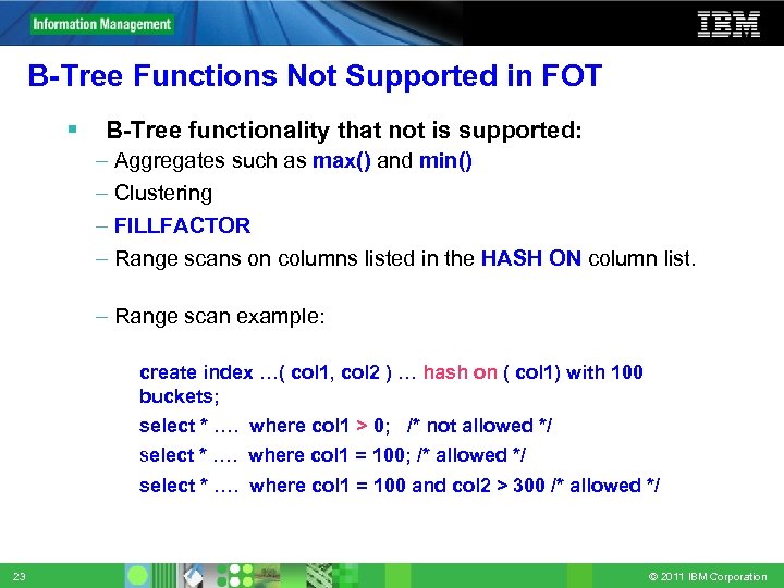 B-Tree Functions Not Supported in FOT B-Tree functionality that not is supported: – Aggregates