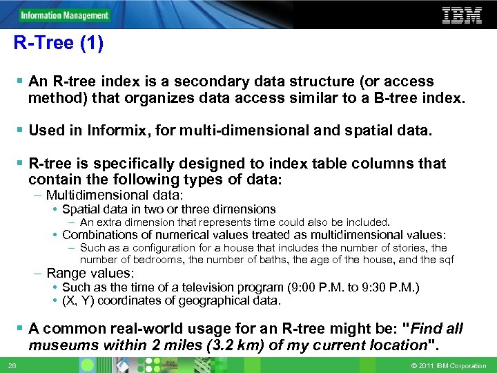 R-Tree (1) An R-tree index is a secondary data structure (or access method) that