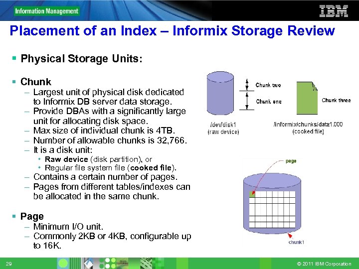 Placement of an Index – Informix Storage Review Physical Storage Units: Chunk – Largest