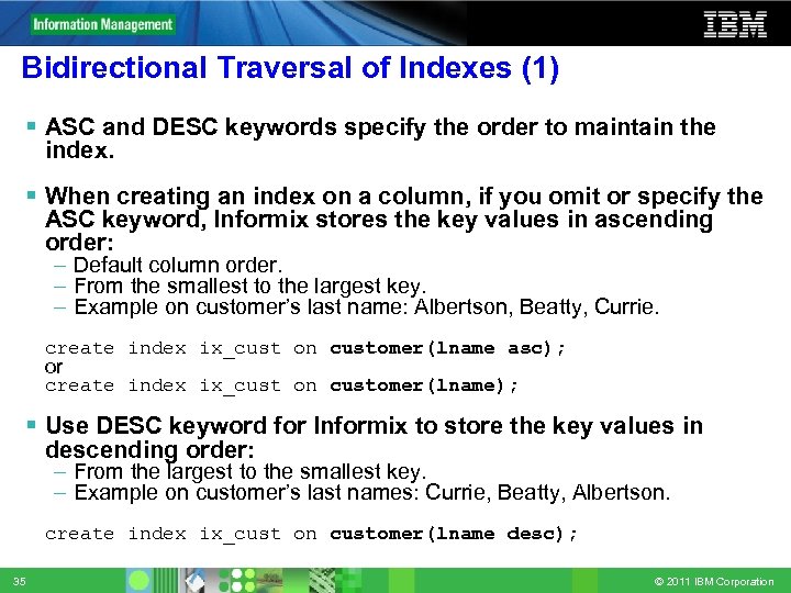 Bidirectional Traversal of Indexes (1) ASC and DESC keywords specify the order to maintain