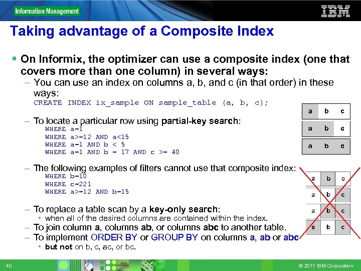 Taking advantage of a Composite Index On Informix, the optimizer can use a composite