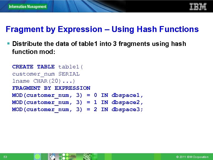 Fragment by Expression – Using Hash Functions Distribute the data of table 1 into