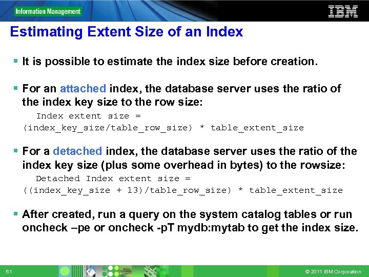 Estimating Extent Size of an Index It is possible to estimate the index size