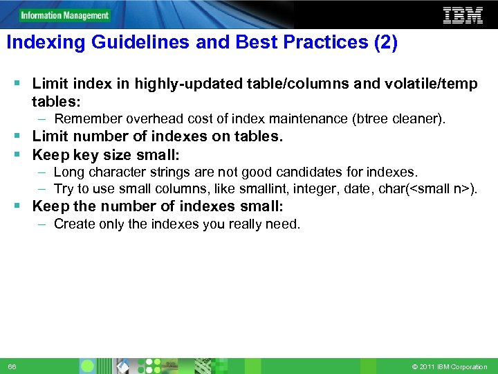 Indexing Guidelines and Best Practices (2) Limit index in highly-updated table/columns and volatile/temp tables: