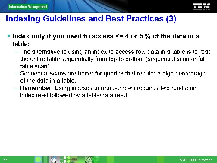 Indexing Guidelines and Best Practices (3) Index only if you need to access <=