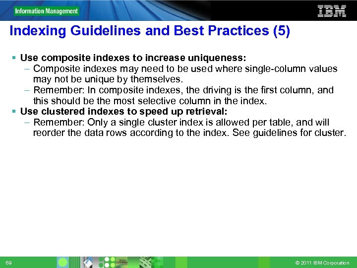 Indexing Guidelines and Best Practices (5) Use composite indexes to increase uniqueness: – Composite