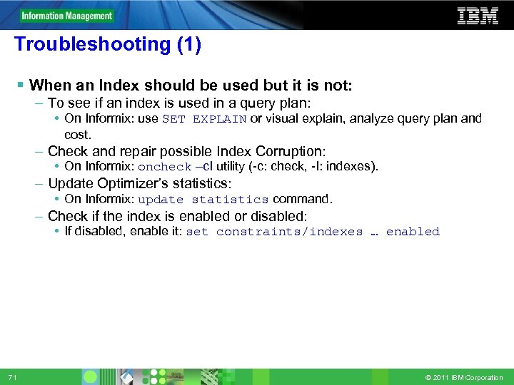 Troubleshooting (1) When an Index should be used but it is not: – To