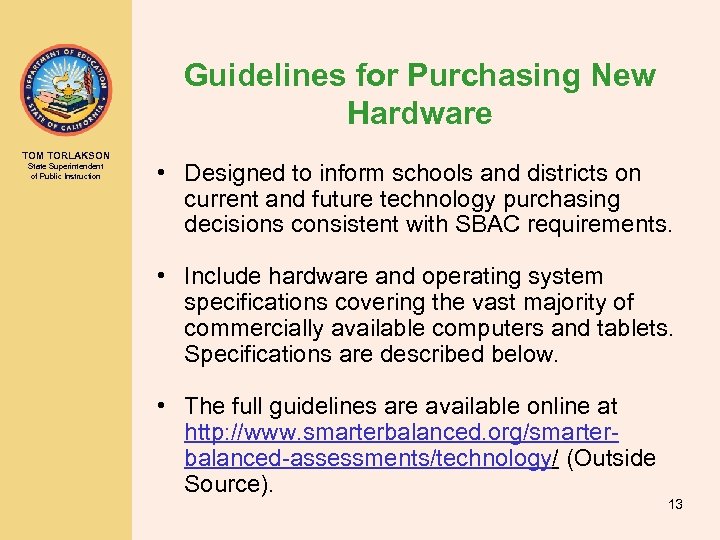 Guidelines for Purchasing New Hardware TOM TORLAKSON State Superintendent of Public Instruction • Designed