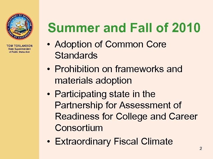Summer and Fall of 2010 TOM TORLAKSON State Superintendent of Public Instruction • Adoption