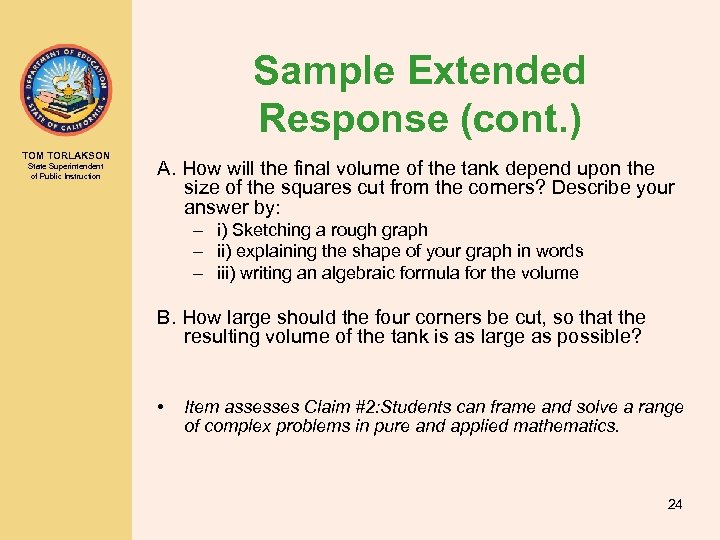 Sample Extended Response (cont. ) TOM TORLAKSON State Superintendent of Public Instruction A. How
