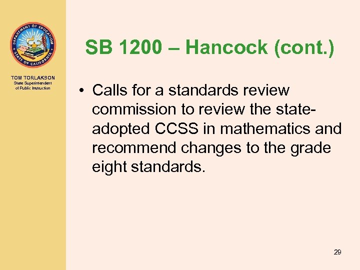 SB 1200 – Hancock (cont. ) TOM TORLAKSON State Superintendent of Public Instruction •