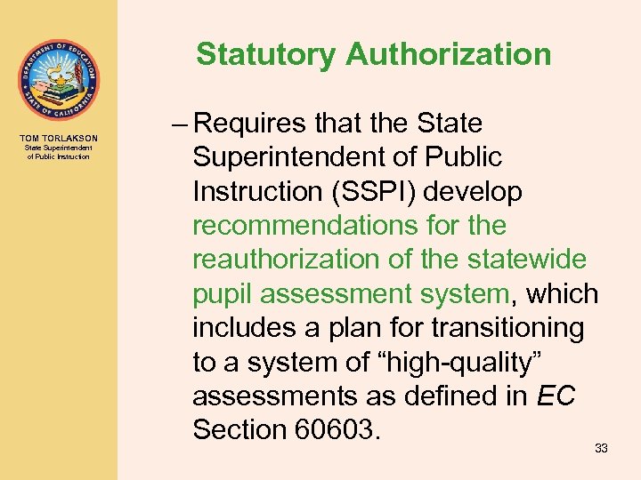 Statutory Authorization TOM TORLAKSON State Superintendent of Public Instruction – Requires that the State