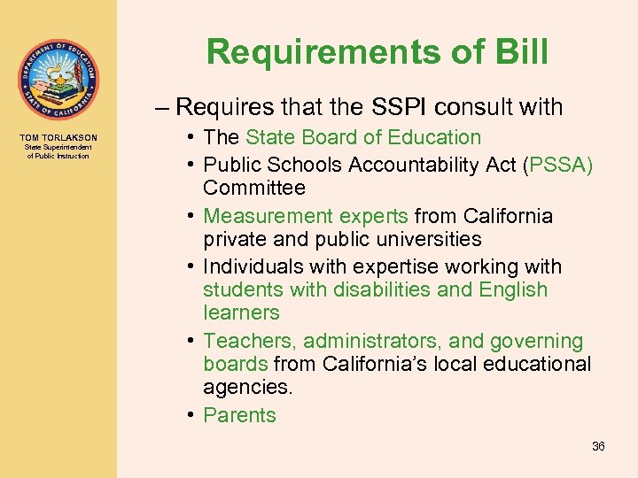 Requirements of Bill – Requires that the SSPI consult with TOM TORLAKSON State Superintendent