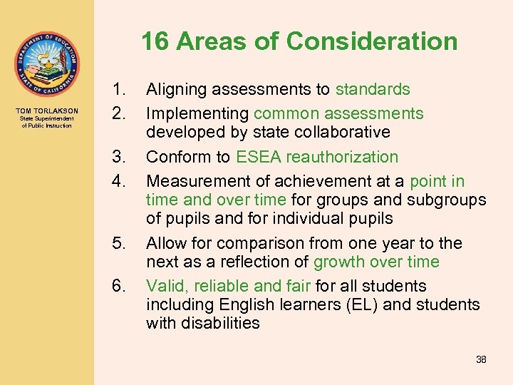 16 Areas of Consideration TOM TORLAKSON State Superintendent of Public Instruction 1. 2. 3.