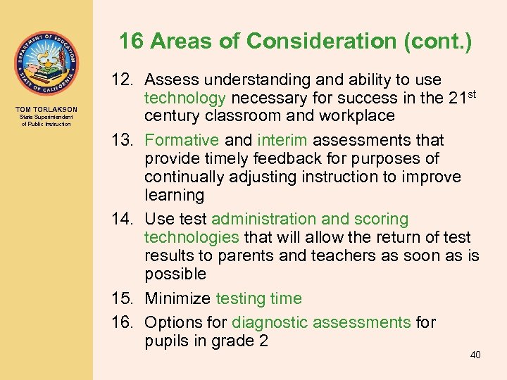 16 Areas of Consideration (cont. ) TOM TORLAKSON State Superintendent of Public Instruction 12.