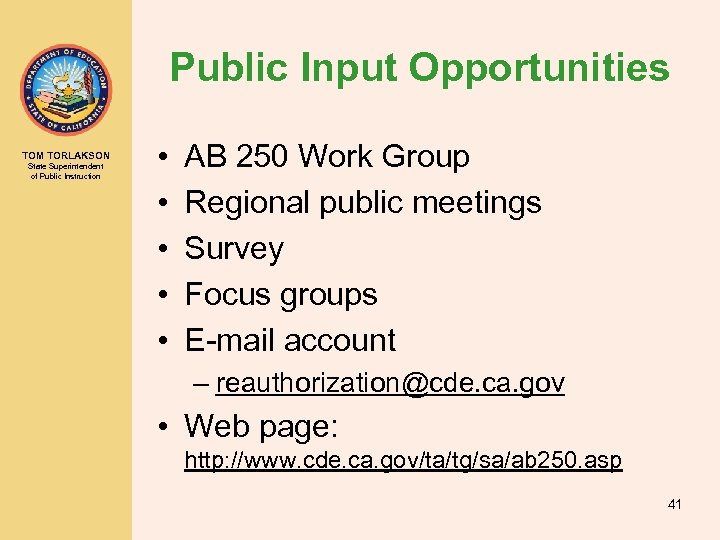 Public Input Opportunities TOM TORLAKSON State Superintendent of Public Instruction • • • AB