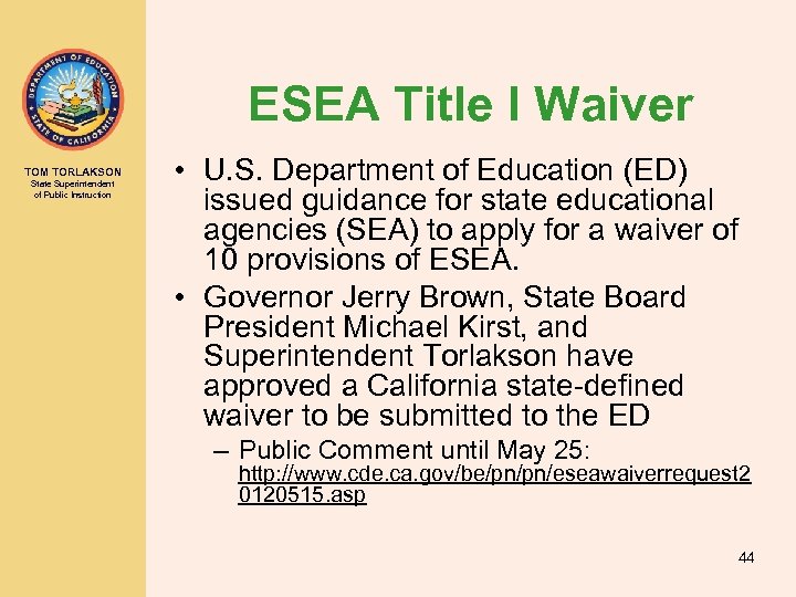 ESEA Title I Waiver TOM TORLAKSON State Superintendent of Public Instruction • U. S.