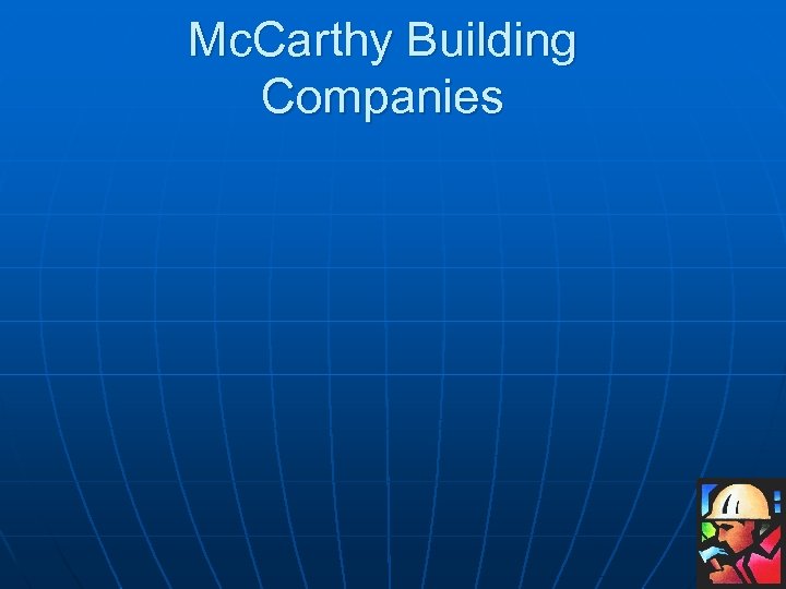 Mc. Carthy Building Companies 