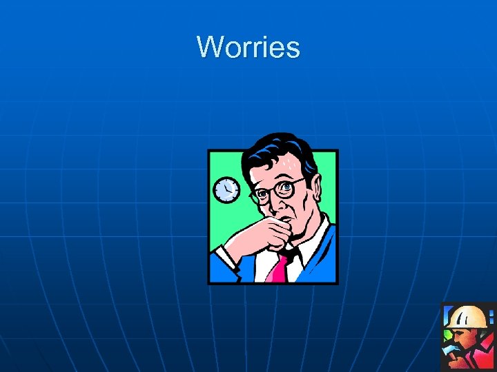 Worries 