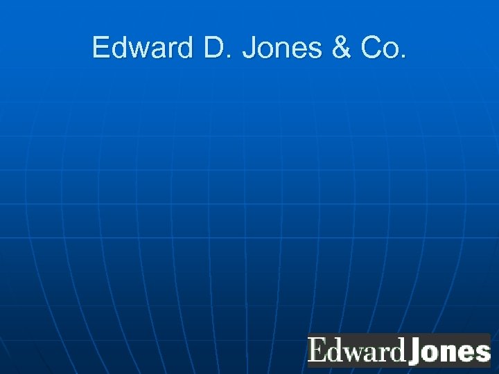 Edward D. Jones & Co. 