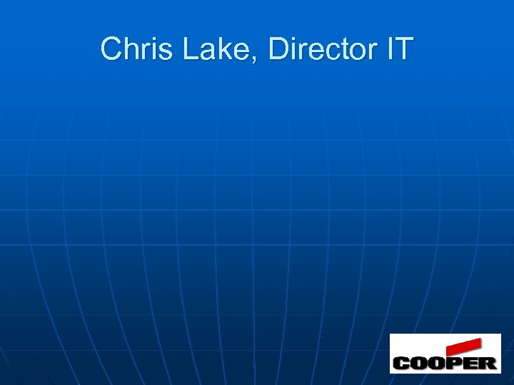 Chris Lake, Director IT 
