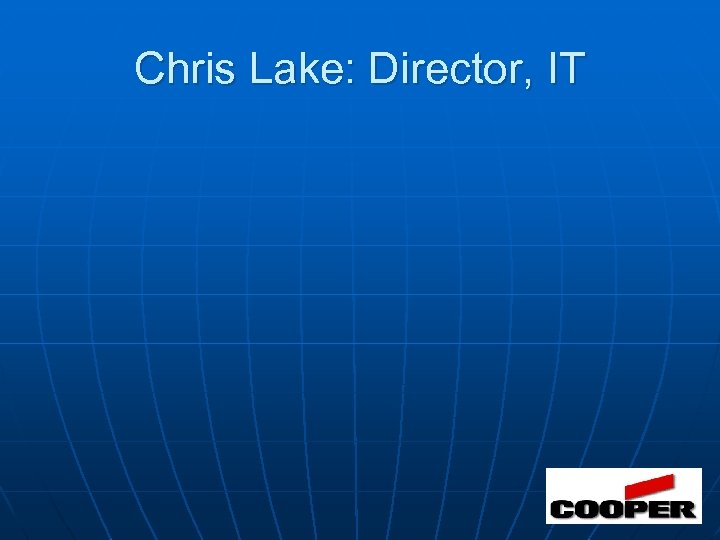 Chris Lake: Director, IT 