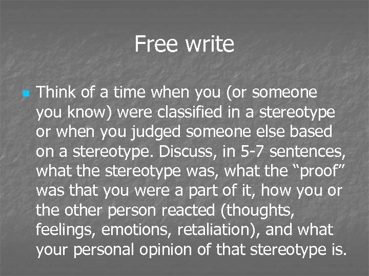 Free write n Think of a time when you (or someone you know) were