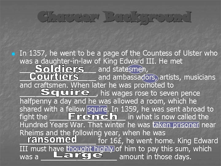 Chaucer Background n In 1357, he went to be a page of the Countess