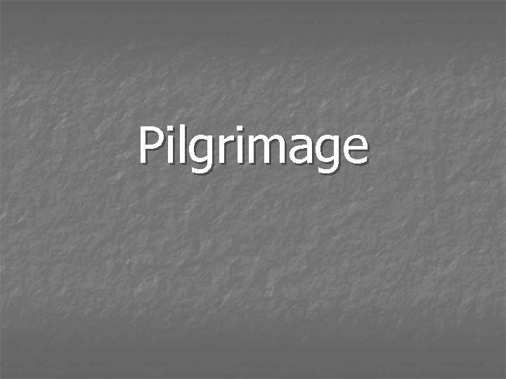 Pilgrimage 