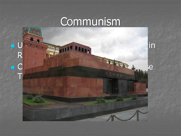 Communism n n USSR: Moscow, Mausoleum of Lenin in Red Square China: Peking, Mausoleum