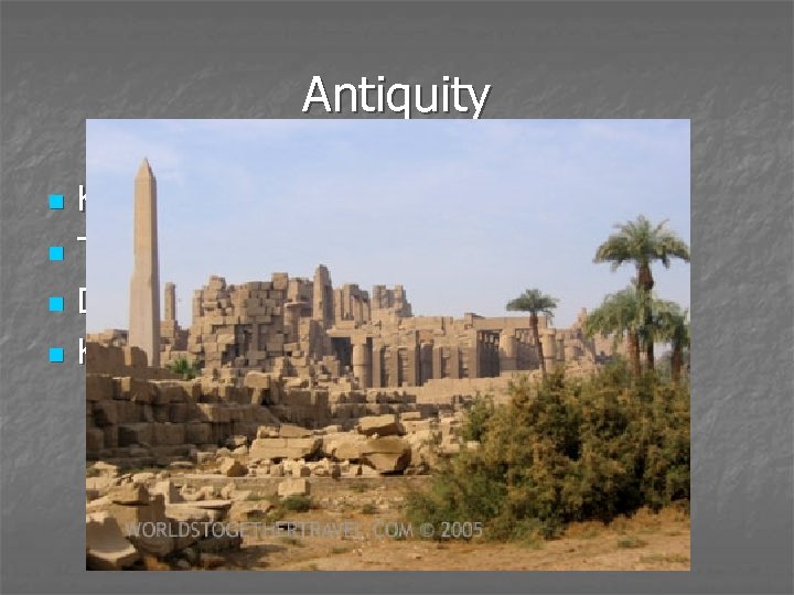 Antiquity n n Karnak, Egypt. Thebes, Egypt. Delphi, Greece Kurukshetra, India. 