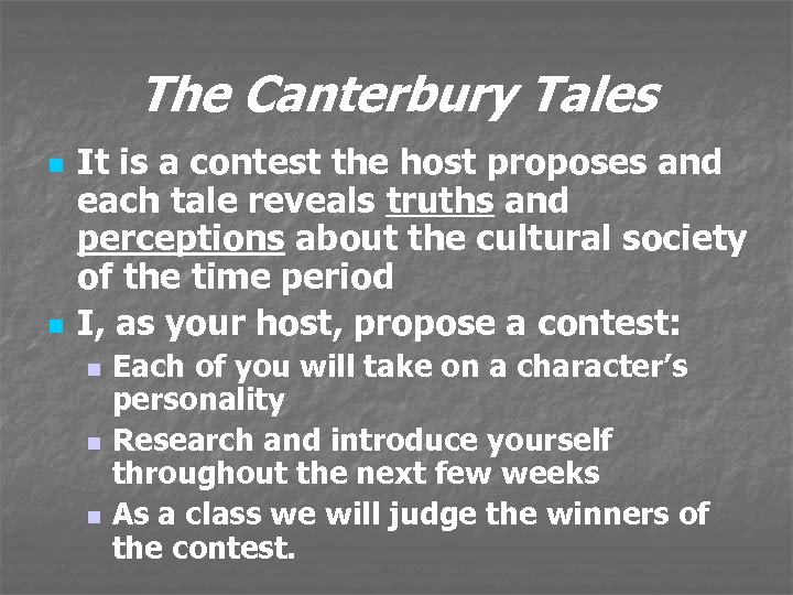 The Canterbury Tales n n It is a contest the host proposes and each