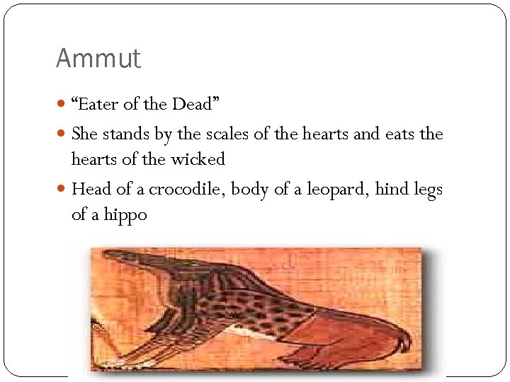 Ammut “Eater of the Dead” She stands by the scales of the hearts and