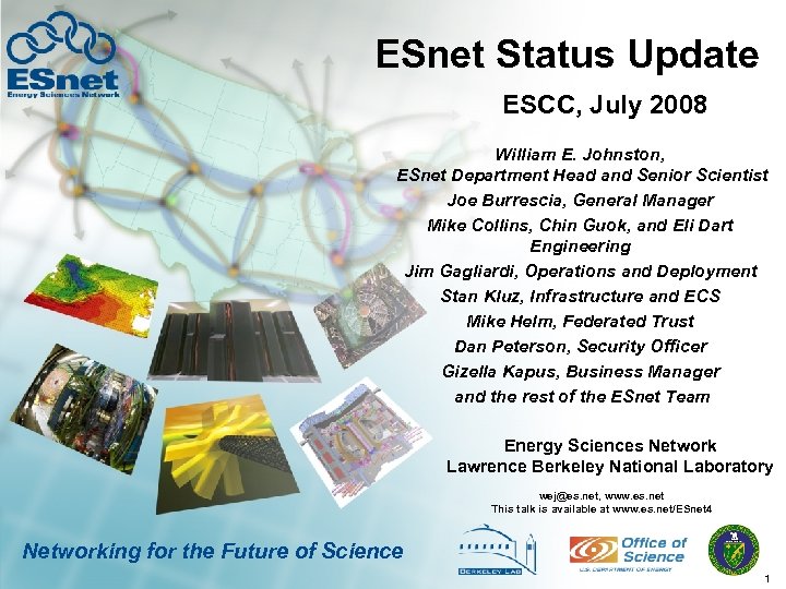 ESnet Status Update ESCC, July 2008 William E. Johnston, ESnet Department Head and Senior