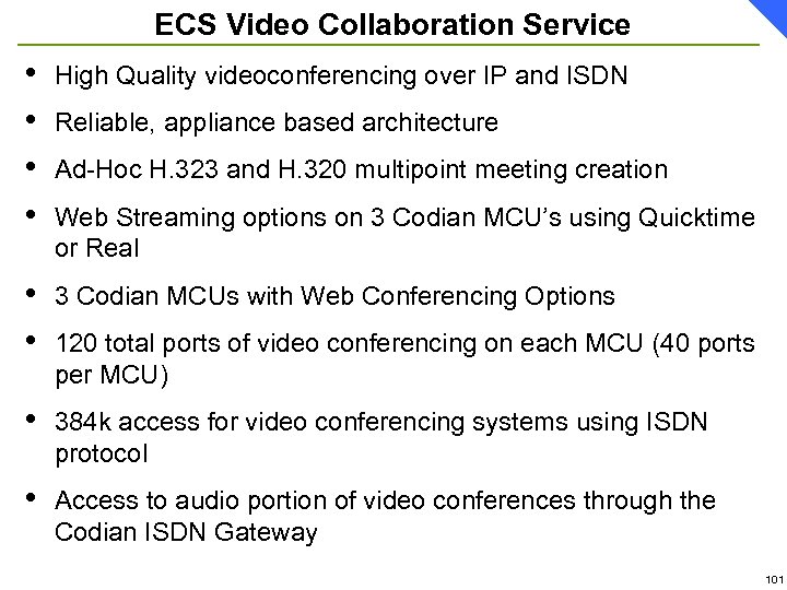 ECS Video Collaboration Service • • High Quality videoconferencing over IP and ISDN •
