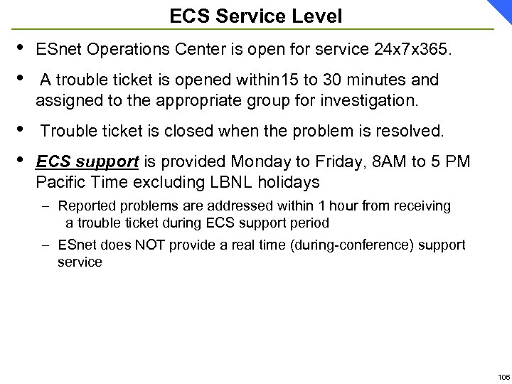 ECS Service Level • • ESnet Operations Center is open for service 24 x