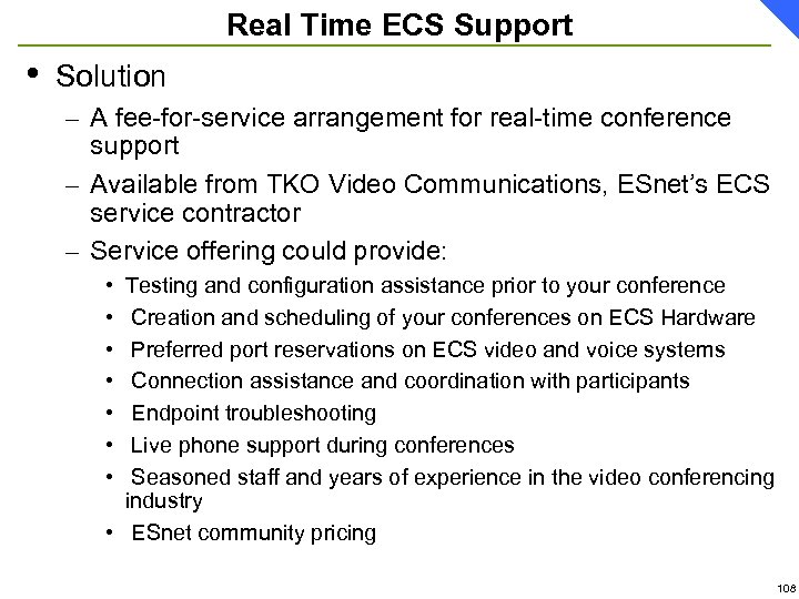 Real Time ECS Support • Solution – A fee-for-service arrangement for real-time conference support