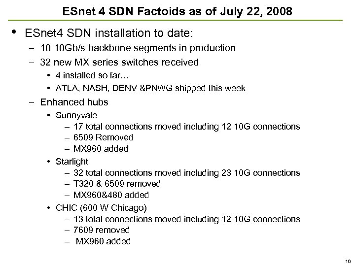 ESnet 4 SDN Factoids as of July 22, 2008 • ESnet 4 SDN installation