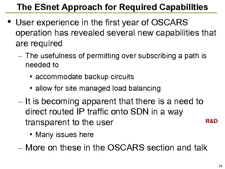 The ESnet Approach for Required Capabilities • User experience in the first year of