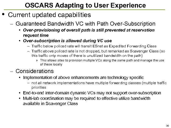  • OSCARS Adapting to User Experience Current updated capabilities – Guaranteed Bandwidth VC