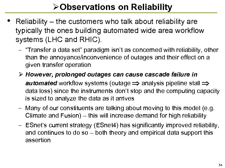 ØObservations on Reliability • Reliability – the customers who talk about reliability are typically