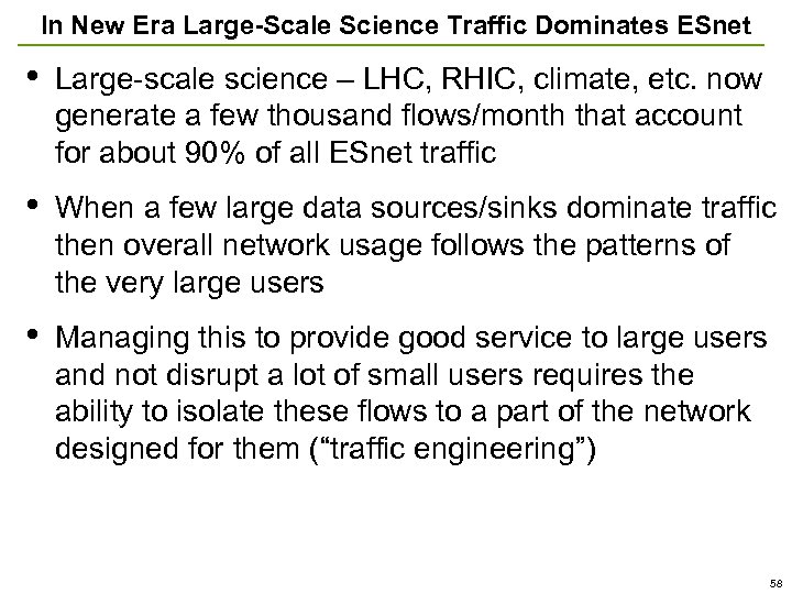 In New Era Large-Scale Science Traffic Dominates ESnet • Large-scale science – LHC, RHIC,