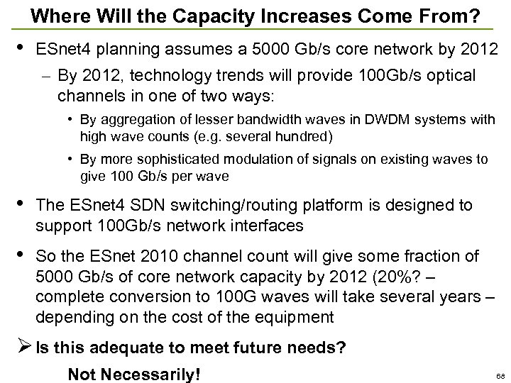 Where Will the Capacity Increases Come From? • ESnet 4 planning assumes a 5000