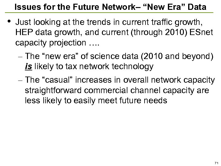 Issues for the Future Network– “New Era” Data • Just looking at the trends