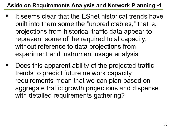 Aside on Requirements Analysis and Network Planning -1 • It seems clear that the